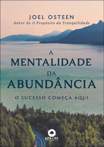 A Mentalidade Da Abundância: O Sucesso Começa Aqui, De Joel Osteen. Alta Life Editora - Alta Books, Capa Mole Em Português