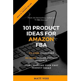 Book : 101 Product Ideas For Elbazardigital Fba What To Sel