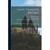 Libro Land Transfer Reform [microform]: An Address Delive...