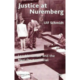 Justice At Nuremberg : Leo Alexander And The Nazi Doctors' Trial, De U. Schmidt. Editorial Palgrave Macmillan, Tapa Blanda En Inglés