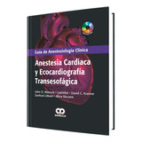 Anestesia Cardiaca Y Ecocardiográfica Transesofágica.