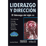 Libro Liderazgo Y Dirección: El Liderazgo Del Siglo Xxi 