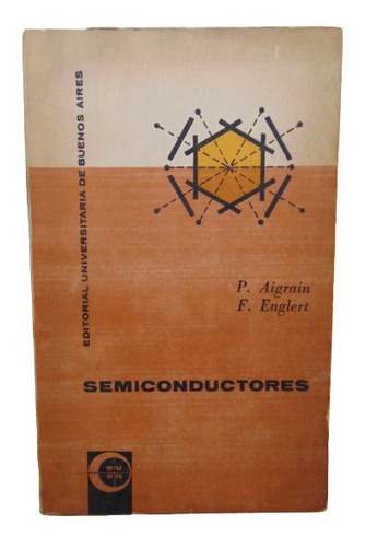 Adp Semiconductores Aigrain Englert / Ed. Eudeba 1966