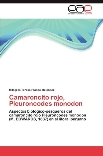 Libro: Camaroncito Rojo, Pleuroncodes Monodon: Aspectos Biol