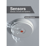 Libro Sensors: Devices, Circuits And Systems - Edwards, I...