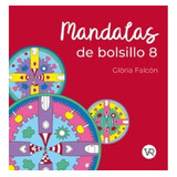 Mandalas De Bolsillo 8, De Falcon, Gloria. Editorial V&r, Tapa Blanda En Español, 2021
