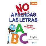 No Aprendas Las Letras, De Lee, Andy. Editorial Bruño, Tapa Blanda En Español