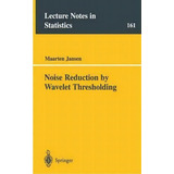 Noise Reduction By Wavelet Thresholding, De Maarten Jansen. Editorial Springer-verlag New York Inc., Tapa Blanda En Inglés