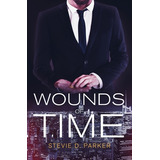 Libro Wounds Of Time - Parker, Stevie D.