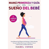 Libro Mama Primeriza Y Guia Del Sueno Del Bebe- 2 Libros ...