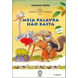 Meia Palavra Não Basta, De Veneza, Maurício. Série Mundinho E Seu Vizinho Editora Somos Sistema De Ensino Em Português, 2009
