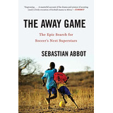 Libro: The Away Game: The Epic Search For Soccerøs Next