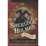 Libro Sherlock Holmes And Philosophy : The Footprints Of ...