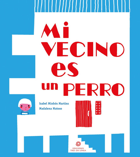 Mi Vecino Es Un Perro - Isabel Minhós Martins