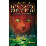 Territorio Salvaje (cuatro Clanes 1) - Erin Hunter