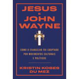 Livro Jesus E John Wayne