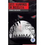 Siete Vampiros En Bicicleta - Mitos Y Leyendas
