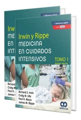 Irwin Y Rippe. Medicina En Cuidados Intensivos.8 Edi 2 Tomos