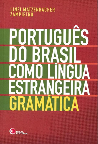 Português Do Brasil Como Língua Estrangeira - Gramática, De Zampietro, Linei Matzenbacher. Bantim Canato E Guazzelli Editora Ltda, Capa Mole Em Português, 2016