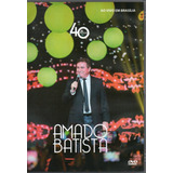 Dvd Amado Batista - 40 Anos Ao Vivo Em Brasília