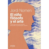 El Niño Filosofo Y El Arte - Jordi Nomen Recio