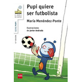 Libro Pupi Quiere Ser Futbolista Bvbn