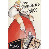 Mrs. Ravenbach's Way Akers, William M