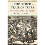 Libro The Other Trail Of Tears : The Removal Of The Ohio ...