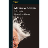 Salo Solo, De Mauricio Kartun. Editorial Alfaguara, Tapa Blanda, Edición 1 En Español, 2023