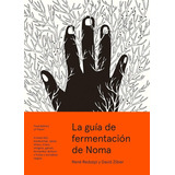 La Guía De Fermentación De Noma | René Redzepi; David Zilber