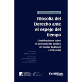 Filosofía Del Derecho Ante El Espejo Del Tiempo