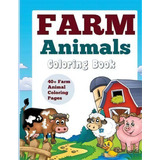 Farm Animals : Coloring Book: 40+ Farm Animal Coloring Pages, De Kids World Coloring. Editorial Healthy For Life Diet And Fitness Journals, Tapa Blanda En Inglés