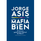 Mafia Del Bien, La - Jorge Asis