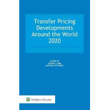 Libro Transfer Pricing Developments Around The World 2020...