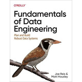 Book : Fundamentals Of Data Engineering Plan And Build...