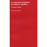 Libro El Cascarã³n Protector En Niã±os Y Adultos - Tustin...