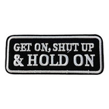 Get On Shut Up & Hold On Morale Parche Táctico Para Planchar