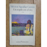 Un Soplo En El Río - Héctor Aguilar Camín (usado) 