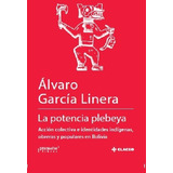 La Potencia Plebeya - Nueva Edicion - Alvaro Garcia Linera