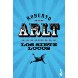 Los Siete Locos De Roberto Arlt - Booket