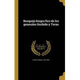 Libro Bosquejo Biograìfico De Los Generales Iturbide Y T...