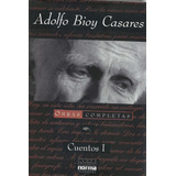 Obras Completas - Cuentos I - Adolfo Bioy Casares - Usado