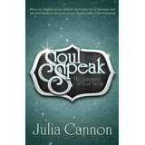 Soul Speak: The Language Of Your Body, De Cannon, Julia. Editorial Ozark Mountain Publishing, Tapa Blanda En Inglés