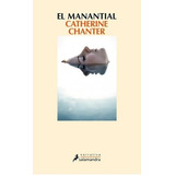 El Manantial  - Chanter, Catherine, De Chanter, Catherine. Editorial Salamandra En Español
