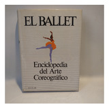 El Ballet Enciclopedia Del Arte Coreografico Aguilar