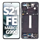 Modulo Samsung S21 Fe G990 Pantalla Amoled Original C/ Marco