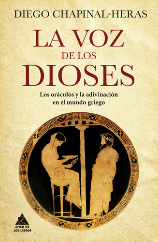 La Voz De Los Dioses, De Chapinal-heras, Diego. Editorial Atico De Los Libros, Tapa Dura En Español