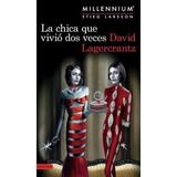 La Chica Que Vivió Dos Veces - Millennium 6, De Lagercrantz, David. Editorial Planeta, Tapa Blanda En Español, 2019