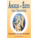 Libro:  Angeles Del Exito: Los Serafines (spanish Edition)
