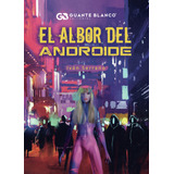 El Albor Del Androide